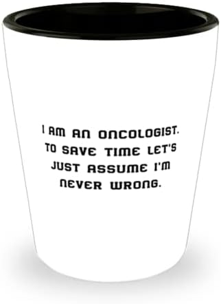 Slatki pokloni onkologa, Ja sam onkolog. Da bismo uštedjeli vrijeme, pretpostavimo da nikad nisam, Cool